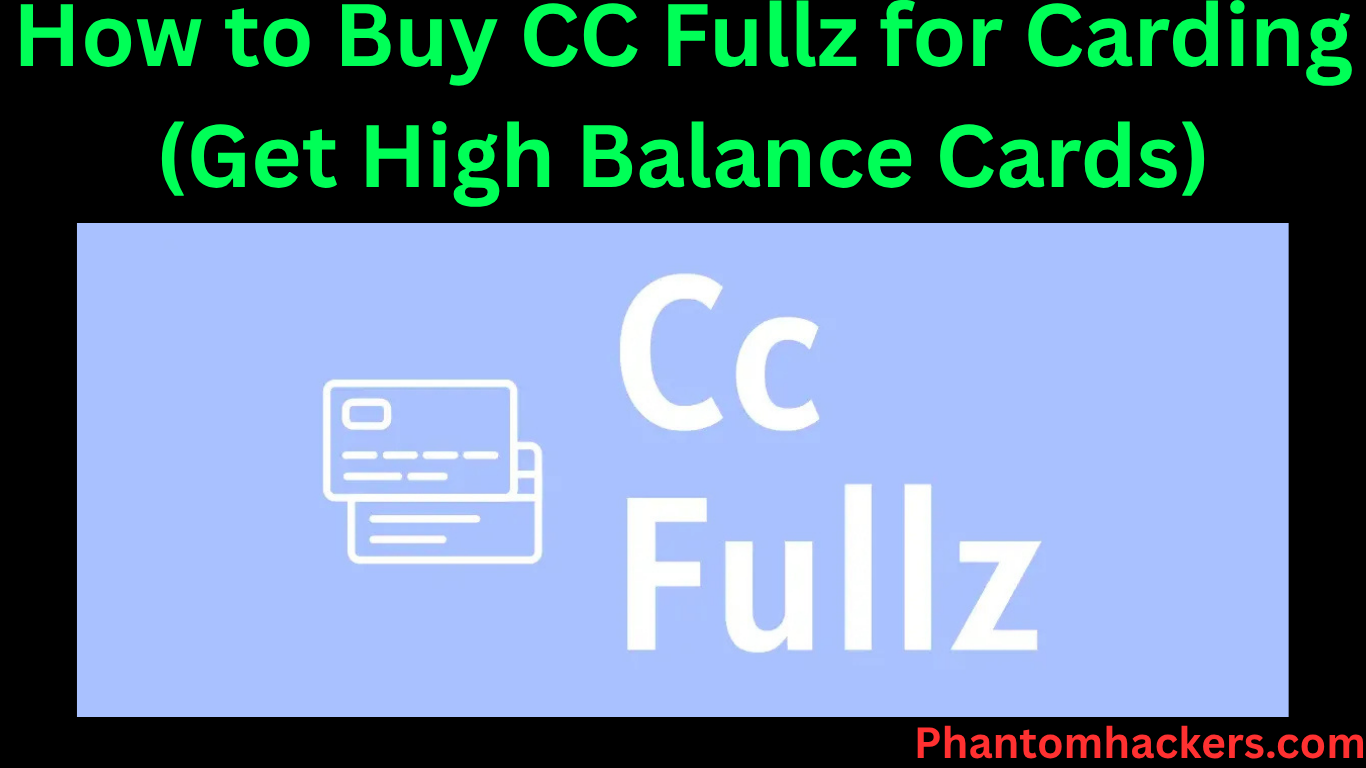 You are currently viewing How to Buy CC Fullz for Carding (Get High Balance Cards)